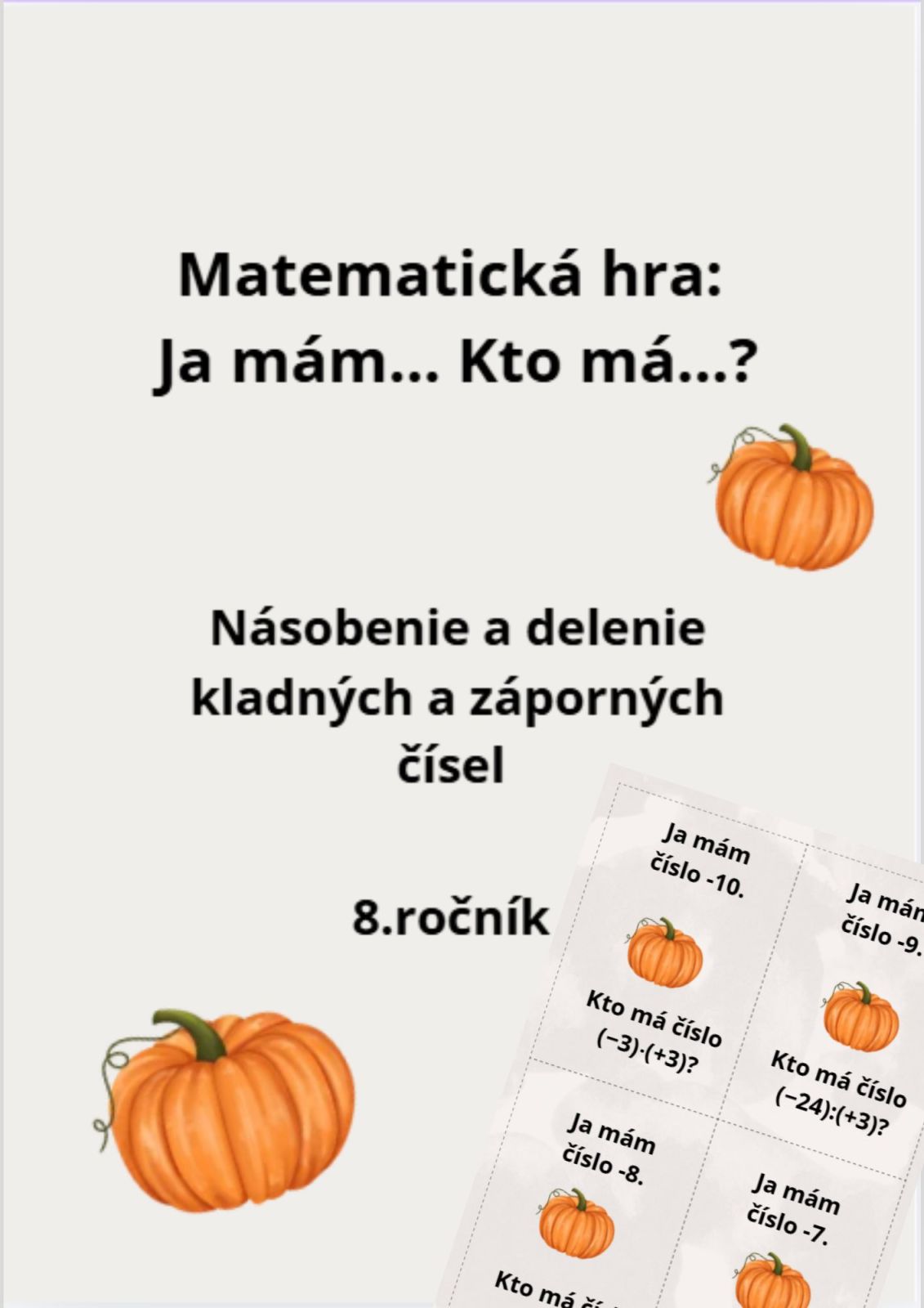 JA MÁM… KTO MÁ…? – NÁSOBENIE A DELENIE KLADNÝCH A ZÁPORNÝCH ČÍSEL